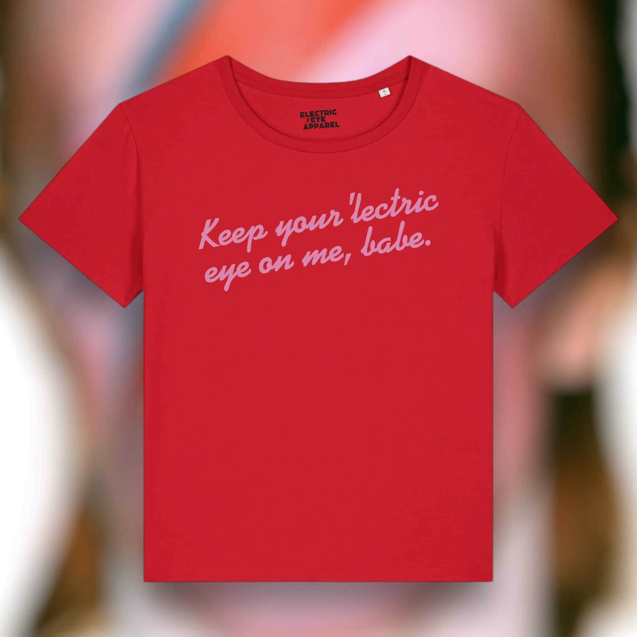 'KEEP YOUR 'LECTRIC EYE ON ME, BABE' embroidered premium organic iconic mid-light women's 'serena' t-shirt - inspired by David Bowie
